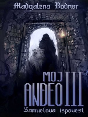 cover image of Moj Anđeo III--Samuelova ispovest (My Angel III--Samuel's confession)